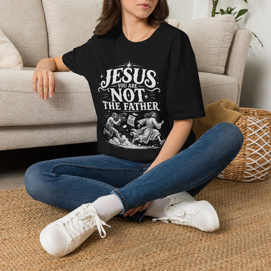 Jesus You Are Not The Father T-Shirt