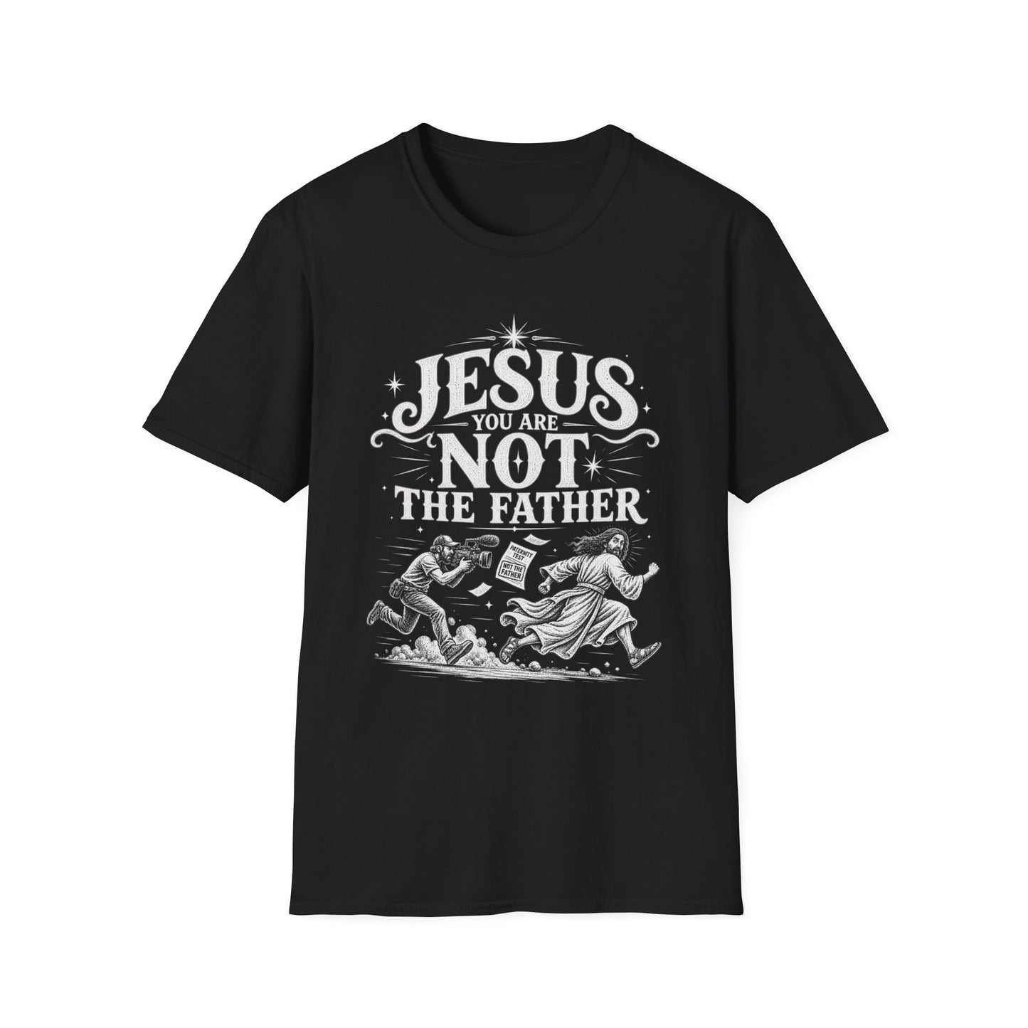 Jesus You Are Not The Father T-Shirt