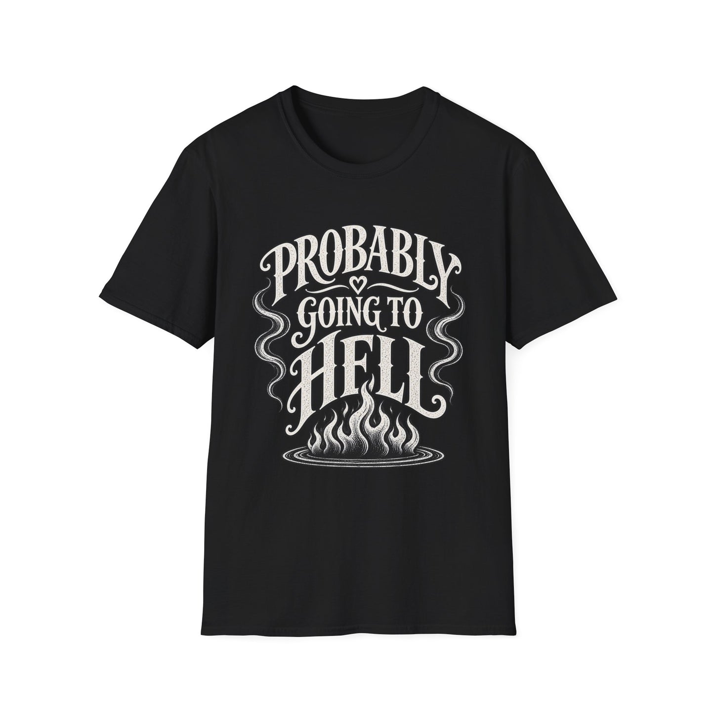 Probably Going to Hell T-Shirt