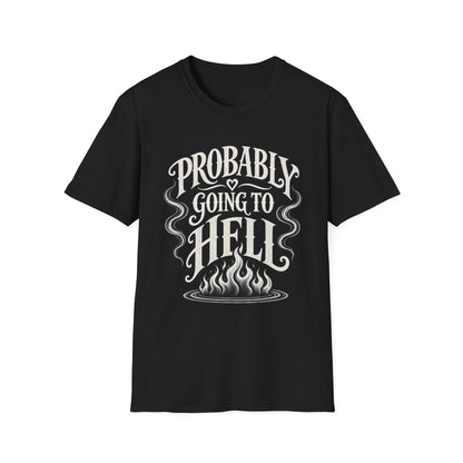 Probably Going to Hell T-Shirt