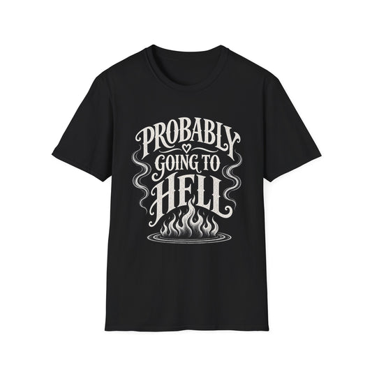 Probably Going to Hell T-Shirt