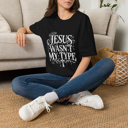 Jesus Wasn't My Type T-Shirt