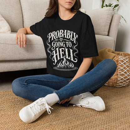 Probably Going to Hell T-Shirt