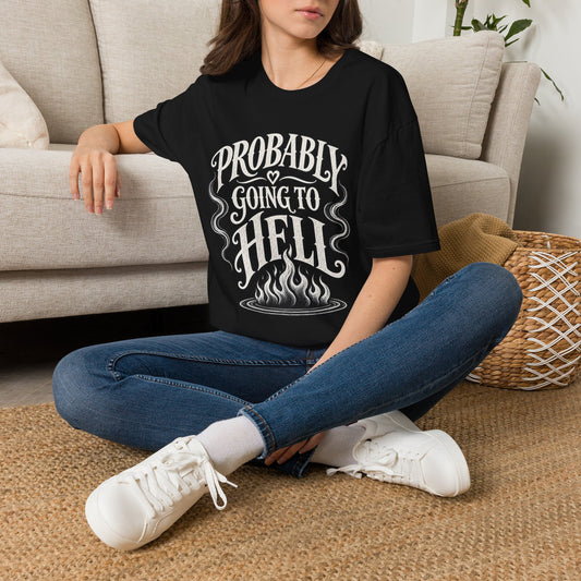 Probably Going to Hell T-Shirt