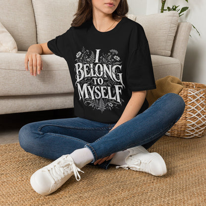 I Belong To Myself T-Shirt